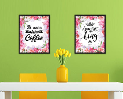 It's never too late for coffee Quote Framed Artwork Print Wall Decor Art Gifts