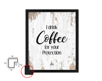 I drink coffee for your protection Quote Framed Artwork Print Wall Decor Art Gifts