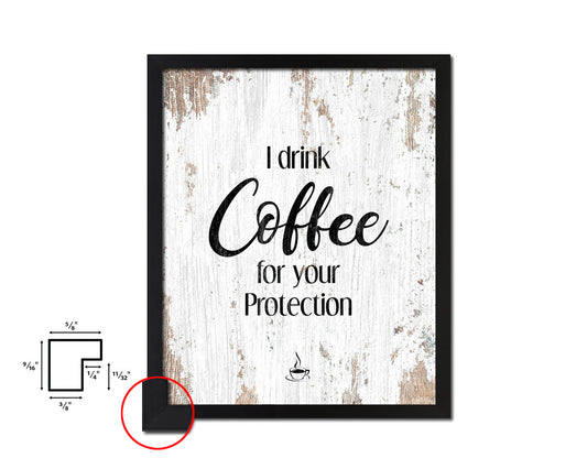 I drink coffee for your protection Quote Framed Artwork Print Wall Decor Art Gifts