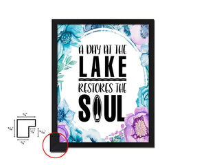 A day at the lake restores the soul Quote Boho Flower Framed Print Wall Decor Art
