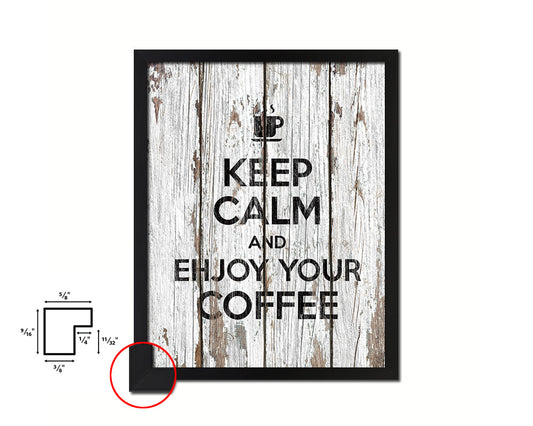 Keep calm and enjoy your coffee Quote Framed Print Home Decor Wall Art Gifts