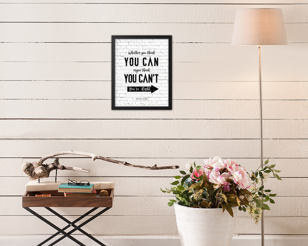 Whether you think you can, Henry Ford Quote Framed Print Home Decor Wall Art Gifts