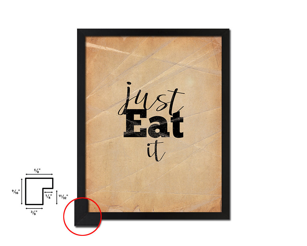 Just eat it Quote Paper Artwork Framed Print Wall Decor Art