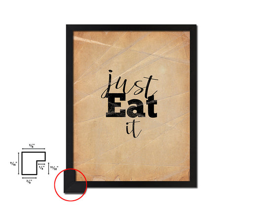 Just eat it Quote Paper Artwork Framed Print Wall Decor Art
