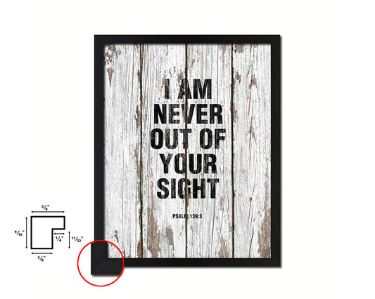 I am never out of your sight Psalm 13:3 Quote Framed Print Home Decor Wall Art Gifts