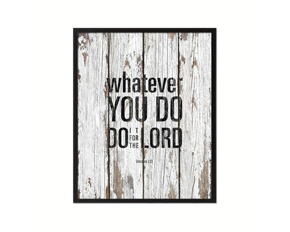 Whatever you do do it for the Lord, Colossians 3-23 Quote Framed Print Home Decor Wall Art Gifts