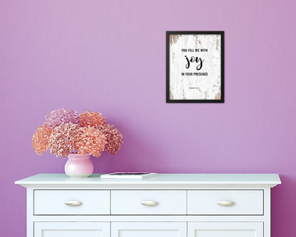 You fill me with joy in your presence, Psalm 16:11 Quote Framed Print Home Decor Wall Art Gifts