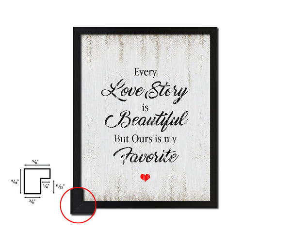 Every love story is beautiful Quote Wood Framed Print Wall Decor Art