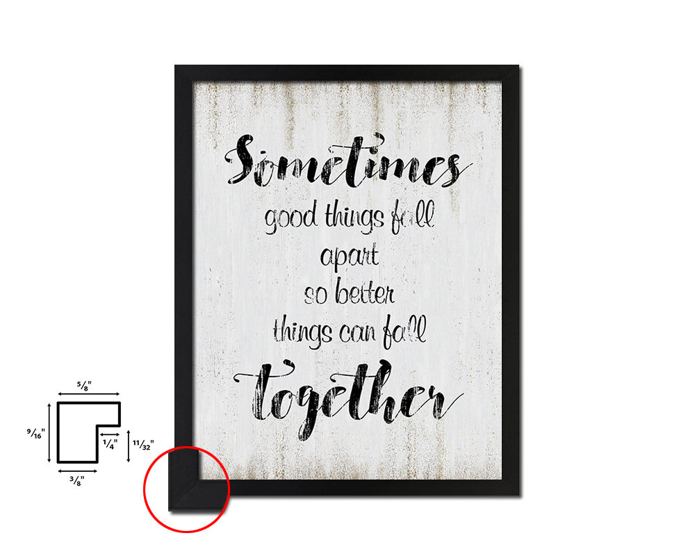Sometimes good things fall apart Quote Wood Framed Print Wall Decor Art