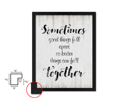Sometimes good things fall apart Quote Wood Framed Print Wall Decor Art