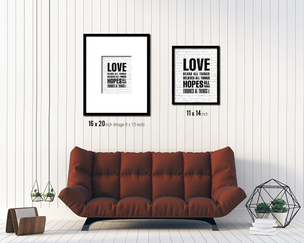 Love bears all things believes all things hopes Quote Framed Print Home Decor Wall Art Gifts