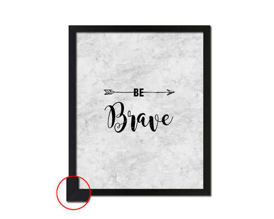 Be Brave Inspirational Quote Framed Print Wall Art Decor Gifts