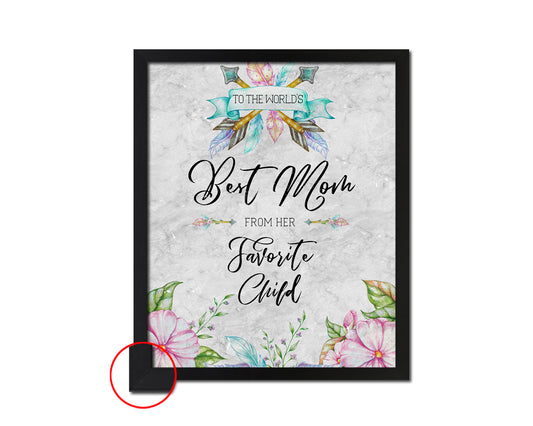 To the world's best mom from her favorite child Quote Framed Print Wall Art Decor Gifts