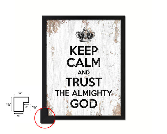 Keep calm and trust the alimighty God Quote Framed Print Home Decor Wall Art Gifts