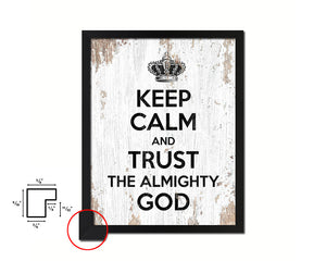 Keep calm and trust the alimighty God Quote Framed Print Home Decor Wall Art Gifts