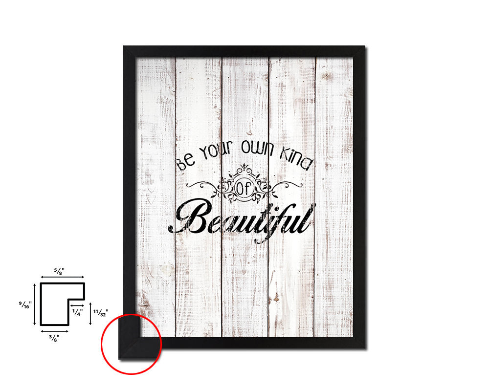 Be your own kind of beautiful White Wash Quote Framed Print Wall Decor Art