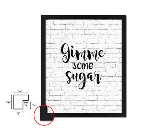 Gimme some sugar Quote Framed Artwork Print Home Decor Wall Art Gifts