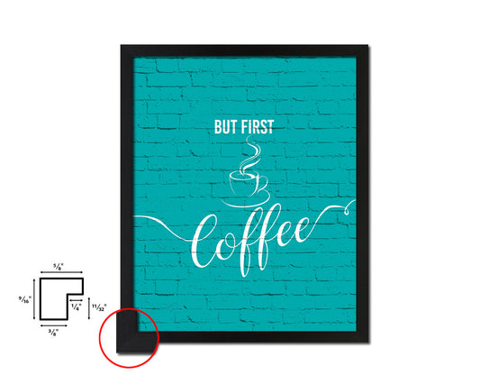 But first coffee Quotes Framed Print Home Decor Wall Art Gifts