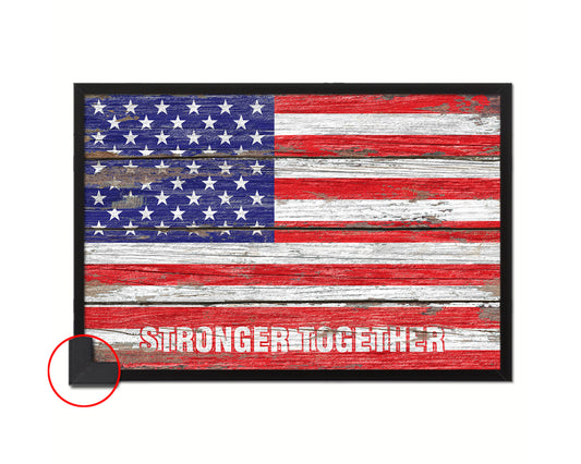 Stronger Together, Hillary Clinton Campaign Wood Rustic Flag Framed Print Art