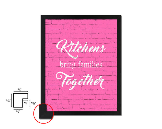 Kitchens bring families together Bible Quote Saying Framed Print Home Decor Wall Art Gifts