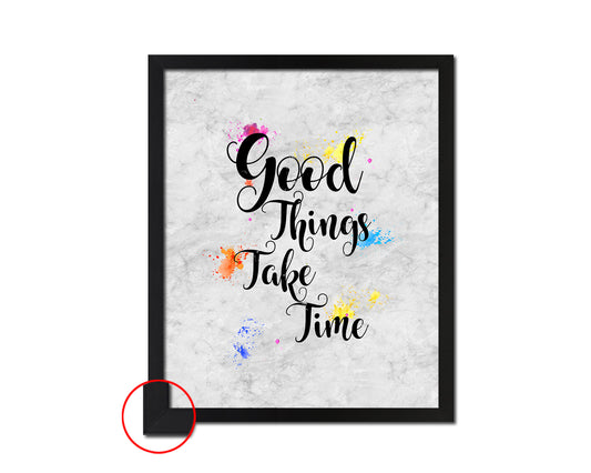 Good things take time Quote Framed Print Wall Art Decor Gifts