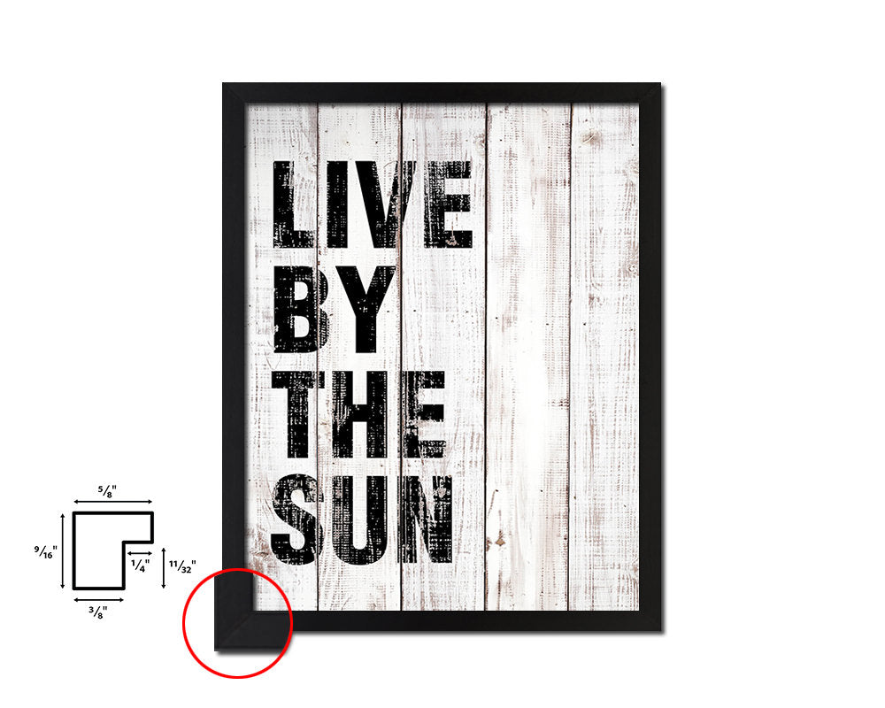 Live by the sun White Wash Quote Framed Print Wall Decor Art