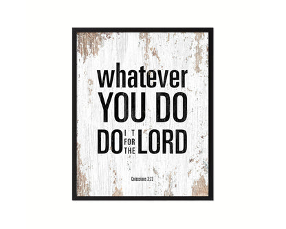 Whatever you do do it for the Lord, Colossians 3-23 Quote Framed Print Home Decor Wall Art Gifts