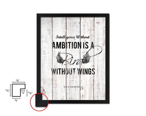 Intelligence without ambition is a bird White Wash Quote Framed Print Wall Decor Art