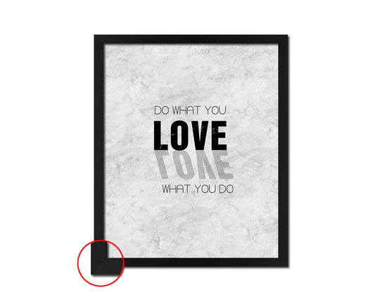 Do what you Love, Love what you do Quote Framed Print Wall Art Decor Gifts