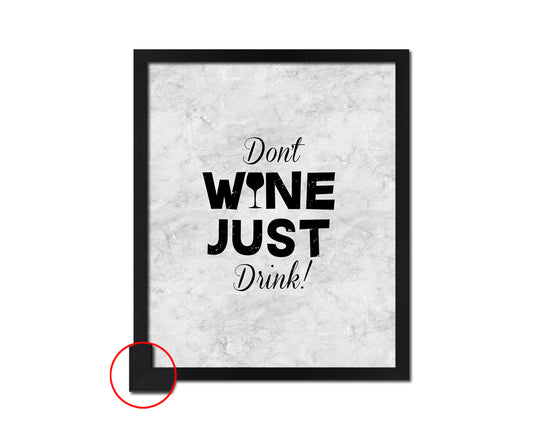 Don't wine just drink Quote Framed Print Wall Art Decor Gifts