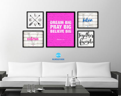 Dream big pray big believe big Quote Framed Print Home Decor Wall Art Gifts