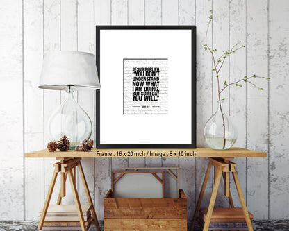 Jesus replied you don't understand now what I am doing Quote Framed Print Wall Art Decor Gifts