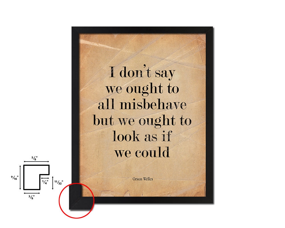 I don't say we ought to all misbehave Quote Paper Artwork Framed Print Wall Decor Art