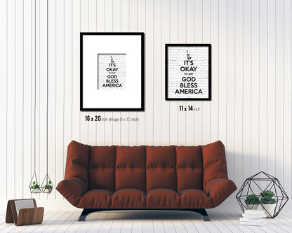 It's okay to say God bless America Quote Framed Print Home Decor Wall Art Gifts