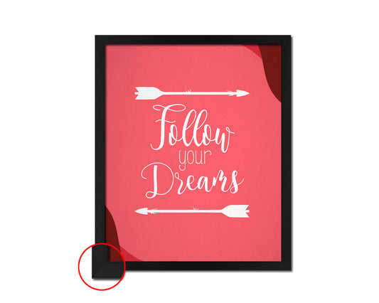 Follow your dreams Quote Framed Print Wall Decor Art Gifts