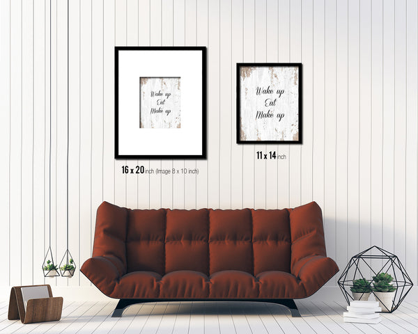Wake up eat make up Quote Framed Print Home Decor Wall Art Gifts