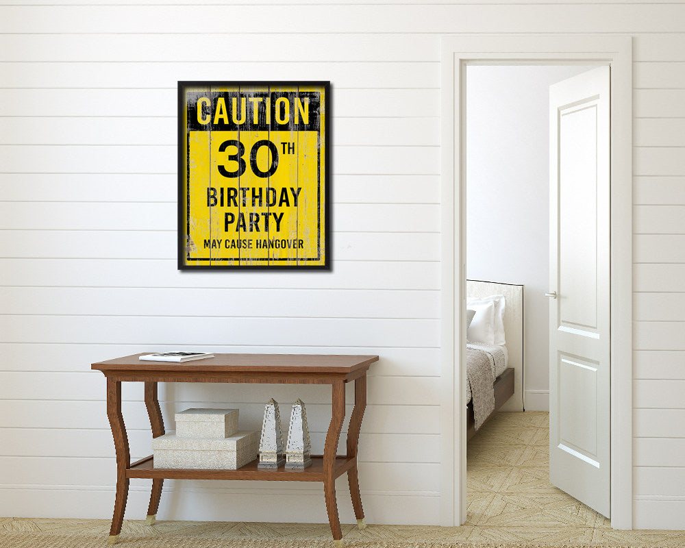 Caution 30th birthday party may cause hangover Notice Danger Sign Framed Print Wall Art Gifts