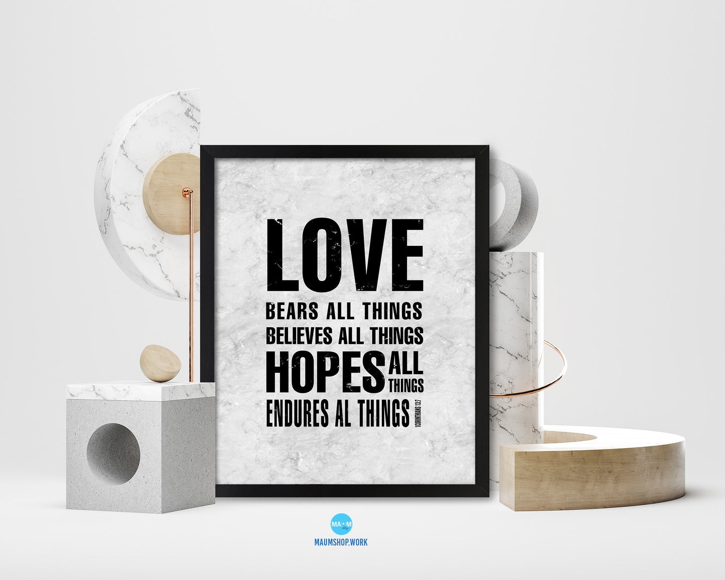 Love bears all things believes all things hopes all things endures all things Quote Framed Art