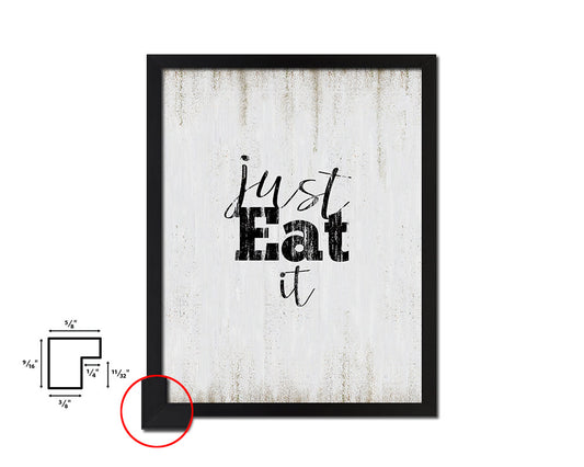Just eat it Quote Wood Framed Print Wall Decor Art