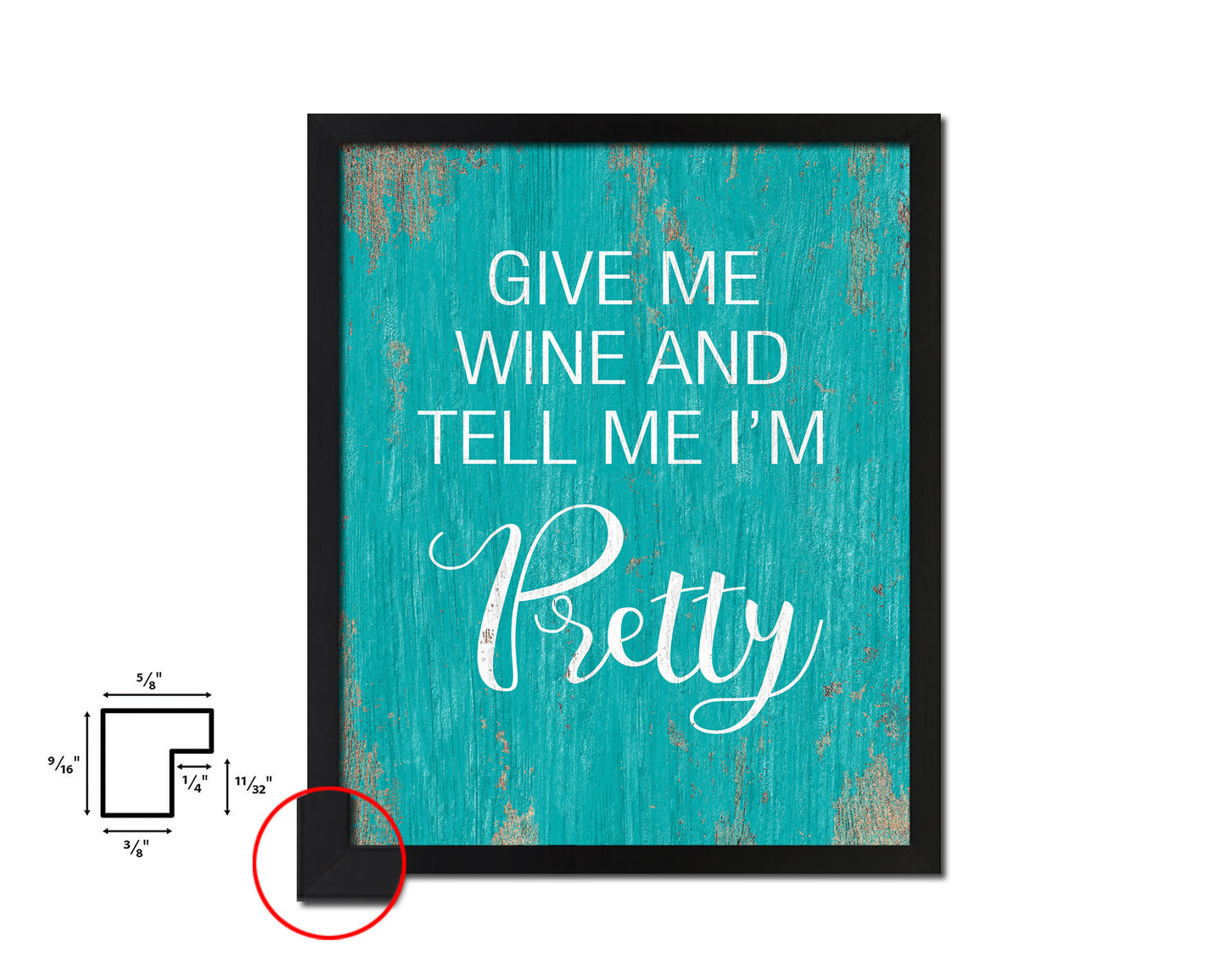 Give me wine and tell me I'm pretty Quotes Framed Print Home Decor Wall Art Gifts