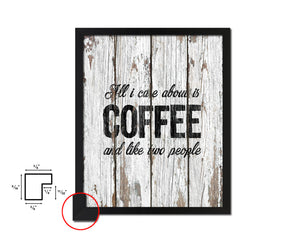All I care about is coffee and like two people Quote Framed Artwork Print Wall Decor Art Gifts