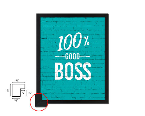 100% Good boss Quote Framed Print Wall Decor Art Gifts