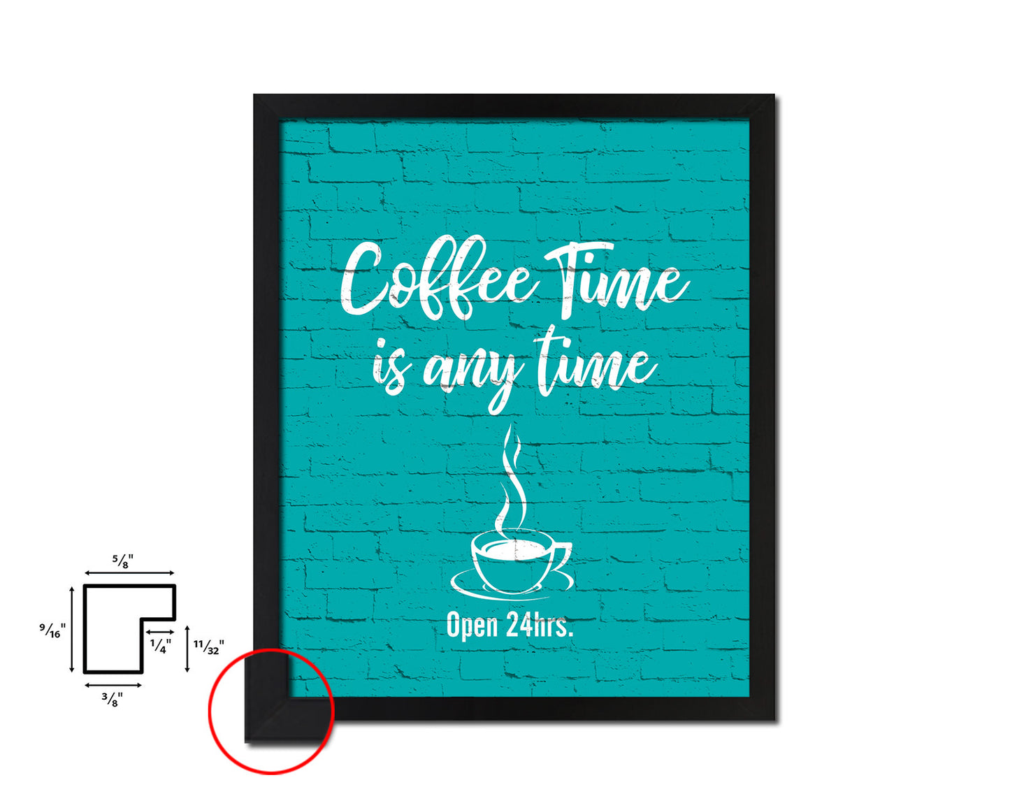Coffee time is any time Open 24hrs Quotes Framed Print Home Decor Wall Art Gifts