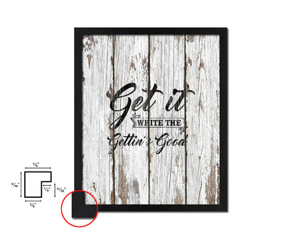 Get it while the gettin's good Quote Framed Artwork Print Home Decor Wall Art Gifts