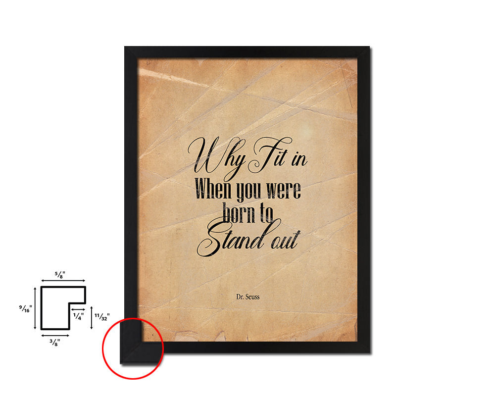 Why fit in when you were born, Dr Seuss Quote Paper Artwork Framed Print Wall Decor Art