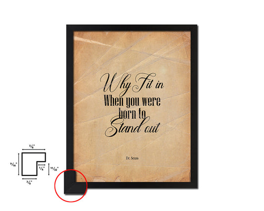 Why fit in when you were born, Dr Seuss Quote Paper Artwork Framed Print Wall Decor Art