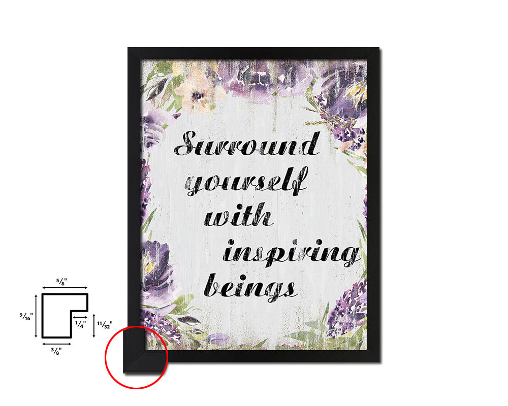 Surround youself with inspiring being Quote Wood Framed Print Wall Decor Art