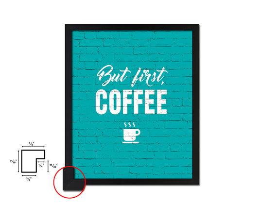 But first, coffee Quotes Framed Print Home Decor Wall Art Gifts
