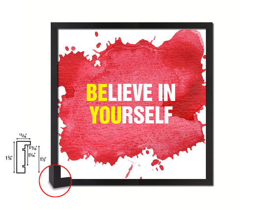 Believe In Yourself Quote Framed Print Home Decor Wall Art Gifts