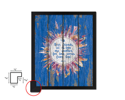 Dear friends, let us love on another, John 4:7 Quote Framed Print Home Decor Wall Art Gifts
